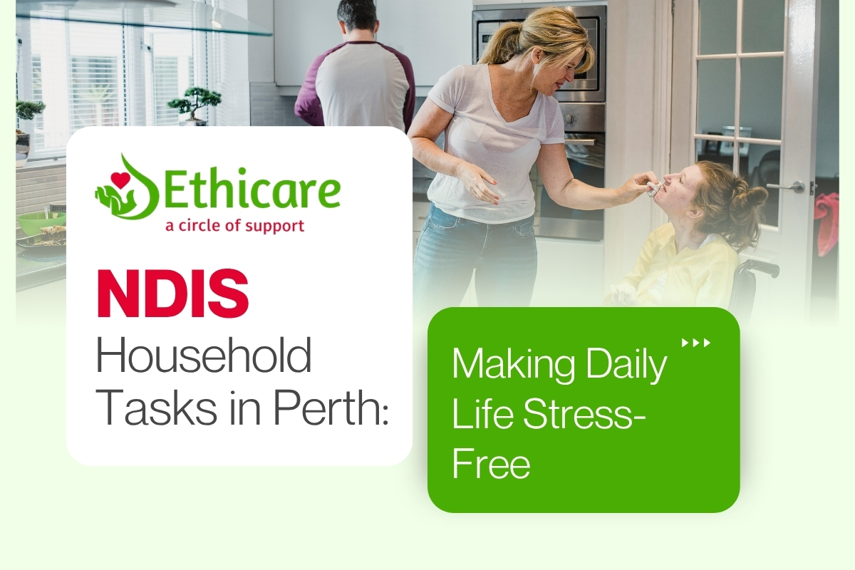 NDIS Household Tasks in Perth: Making Daily Life Stress-free