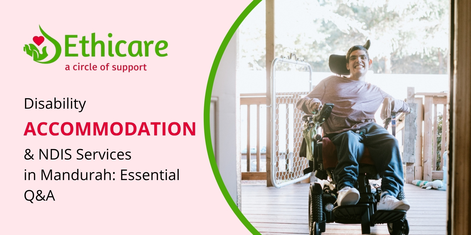 Disability Accommodation Mandurah banner featuring the Ethicare Supports logo and a smiling young man in a motorized wheelchair on an accessible porch.